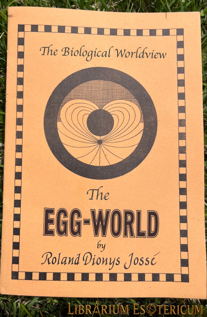 The Biological Worldview: The Egg World by Roland Dionys Jossé